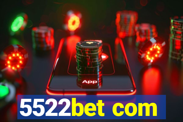 5522bet com